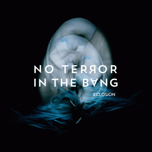 No Terror In The Bang : Eclosion